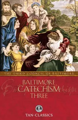 Baltimore-i katekizmus három - Baltimore Catechism Three