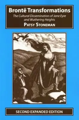 Bronte Transformations: Jane Eyre és a Wuthering Heights kulturális elterjedése - Bronte Transformations: The Cultural Dissemination of Jane Eyre and Wuthering Heights