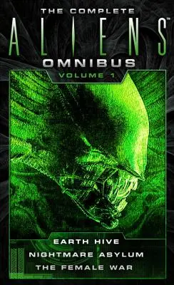 The Complete Aliens Omnibus: Volume One (Earth Hive, Nightmare Asylum, the Female War)