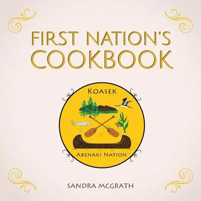 Az első nemzet szakácskönyve - First Nation's Cookbook