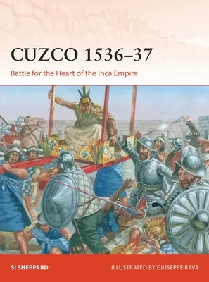 Cuzco 1536-37: Csata az Inka Birodalom szívéért - Cuzco 1536-37: Battle for the Heart of the Inca Empire