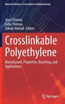Térhálósítható polietilén: Előállítás, tulajdonságok, újrahasznosítás és alkalmazások - Crosslinkable Polyethylene: Manufacture, Properties, Recycling, and Applications