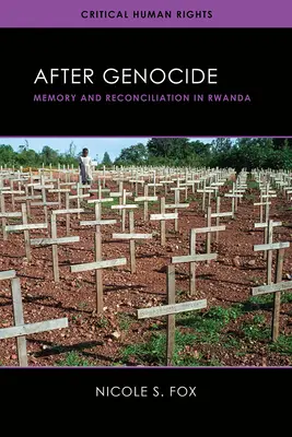 A népirtás után: Emlékezet és megbékélés Ruandában - After Genocide: Memory and Reconciliation in Rwanda