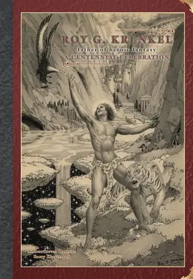 Roy G. Krenkel: A heroikus fantasy atyja - A századik évforduló ünneplése - Roy G. Krenkel: Father of Heroic Fantasy - A Centennial Celebration