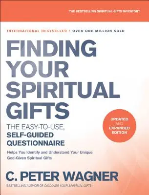 Lelki ajándékaid megtalálása kérdőív: A könnyen használható, önvezető kérdőív - Finding Your Spiritual Gifts Questionnaire: The Easy-To-Use, Self-Guided Questionnaire