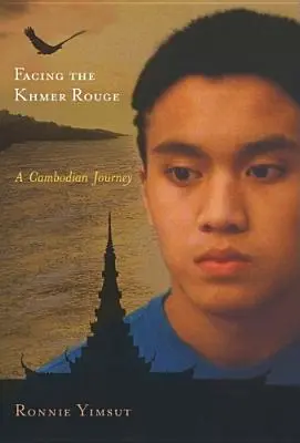 Szembenézés a vörös khmerekkel: Egy kambodzsai utazás - Facing the Khmer Rouge: A Cambodian Journey