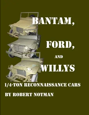 Bantam, Ford és Willys-1/4 tonnás felderítő autók - Bantam, Ford and Willys-1/4-Ton Reconnaissance Cars