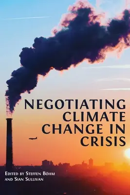 Az éghajlatváltozás válsághelyzetben való tárgyalása - Negotiating Climate Change in Crisis