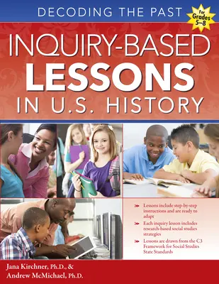 Kutatásalapú leckék az Egyesült Államok történelmében: A múlt megfejtése (5-8. osztály) - Inquiry-Based Lessons in U.S. History: Decoding the Past (Grades 5-8)