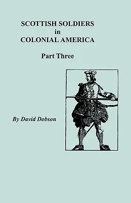 Skót katonák a gyarmati Amerikában, harmadik rész - Scottish Soldiers in Colonial America, Part Three