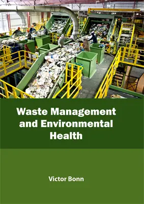 Hulladékgazdálkodás és környezetegészségügy - Waste Management and Environmental Health