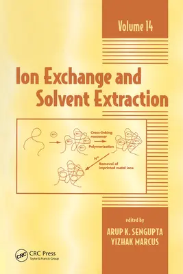 Ioncsere és oldószeres extrakció: A Series of Advances, 14. kötet - Ion Exchange and Solvent Extraction: A Series of Advances, Volume 14