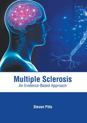 Sclerosis multiplex: Egy bizonyítékokon alapuló megközelítés - Multiple Sclerosis: An Evidence-Based Approach