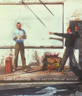 Életre szóló leckék: Jerome Witkin művészete - Life Lessons: The Art of Jerome Witkin