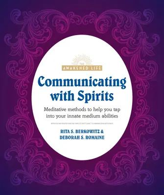 Kommunikáció a szellemekkel: Meditatív módszerek, amelyek segítenek a veleszületett médiumi képességeid kihasználásában - Communicating with Spirits: Meditative Methods to Help You Tap Into Your Innate Medium Abilities