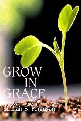 Növekedj a kegyelemben - Grow in Grace