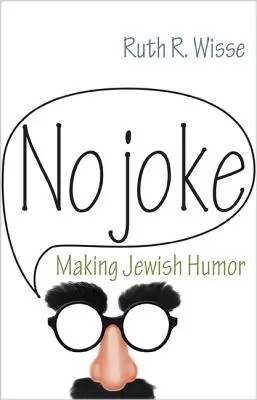 Nem vicc: Zsidó humor - No Joke: Making Jewish Humor