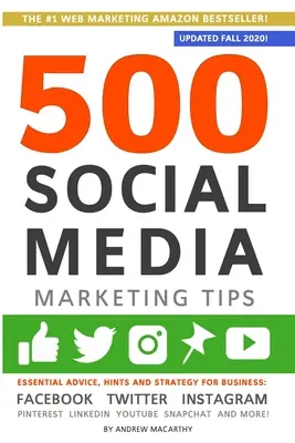 500 közösségi média marketing tipp: Alapvető tanácsok, tippek és stratégia az üzleti életben: Facebook, Twitter, Instagram, Pinterest, LinkedIn, YouTube, Snapch. - 500 Social Media Marketing Tips: Essential Advice, Hints and Strategy for Business: Facebook, Twitter, Instagram, Pinterest, LinkedIn, YouTube, Snapch