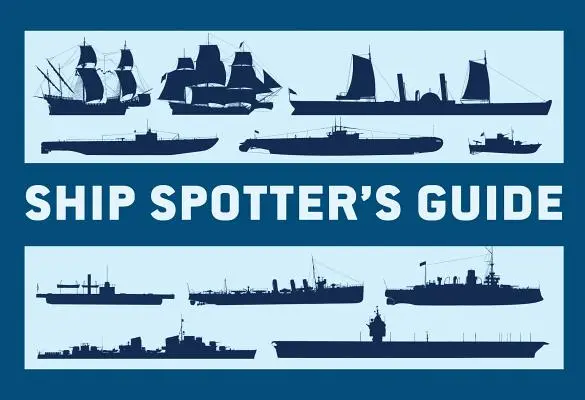 Hajófelderítő kalauz - Ship Spotter's Guide