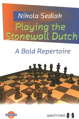 Stonewall hollandul: Egy merész repertoár - Playing the Stonewall Dutch: A Bold Repertoire