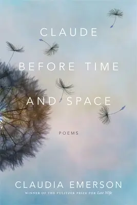 Claude az idő és a tér előtt: Versek - Claude Before Time and Space: Poems