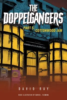 A hasonmások: Rész 5. Cottonwood Jam - The Doppelgangers: Part 5 Cottonwood Jam