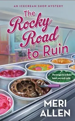 Sziklás út a pusztulásba: Egy fagylaltozó rejtélye - The Rocky Road to Ruin: An Ice Cream Shop Mystery