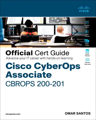 Cisco Cyberops Associate Cbrops 200-201 Official Cert Guide (Cisco Cyberops Associate Cbrops 200-201 Official Cert Guide) - Cisco Cyberops Associate Cbrops 200-201 Official Cert Guide