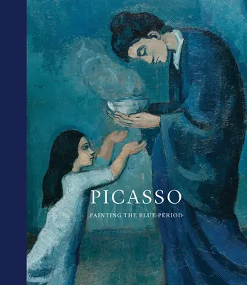 Picasso: A kék időszak festészete - Picasso: Painting the Blue Period