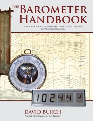 A Barométer kézikönyv: A barométerek és a barometrikus nyomás alkalmazásainak modern szemlélete - The Barometer Handbook: A Modern Look at Barometers and Applications of Barometric Pressure