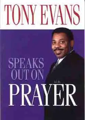 Tony Evans beszél az imádságról - Tony Evans Speaks Out on Prayer