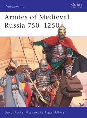 A középkori Oroszország hadseregei 750-1250 - Armies of Medieval Russia 750-1250