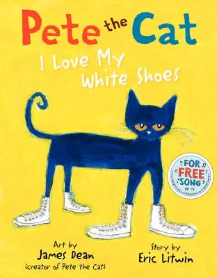 Pete, a macska: Szeretem a fehér cipőmet - Pete the Cat: I Love My White Shoes