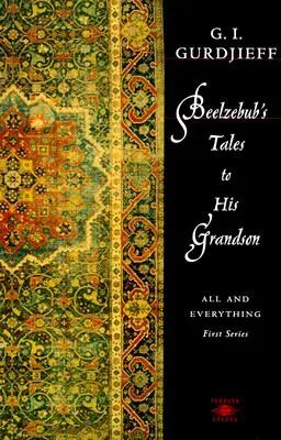 Belzebub meséi az unokájának: Minden és minden, első sorozat - Beelzebub's Tales to His Grandson: All and Everything, First Series