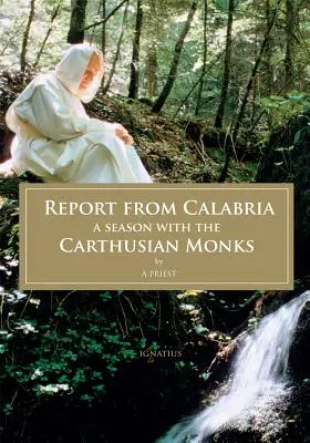 Jelentés Calabriából: Egy évszak a karthauzi szerzetesekkel - Report from Calabria: A Season with the Carthusian Monks