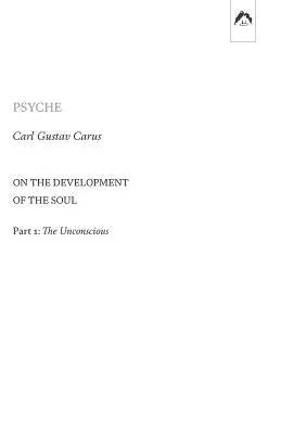 Psyche: A lélek fejlődéséről - 1. rész: A tudattalan - Psyche: On the Development of the Soul - Part 1: The Unconscious