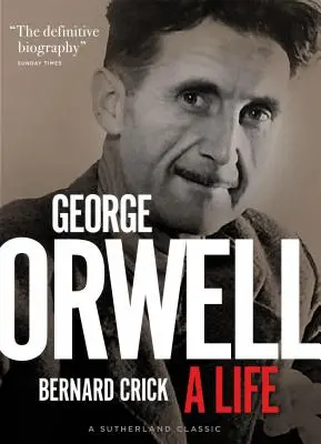 George Orwell: Orwell: Egy élet - George Orwell: A Life