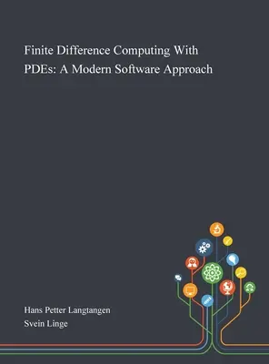 Véges differencia számítás PDE-kkel: Modern szoftveres megközelítés - Finite Difference Computing With PDEs: A Modern Software Approach