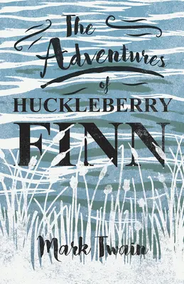 Huckleberry Finn kalandjai - The Adventures of Huckleberry Finn