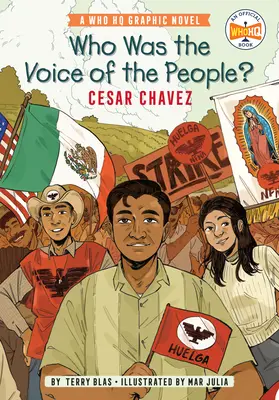 Ki volt a nép hangja? Cesar Chavez: A Who HQ grafikus regény - Who Was the Voice of the People?: Cesar Chavez: A Who HQ Graphic Novel