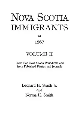 Új-skóciai bevándorlók 1867-ig, II. kötet - Nova Scotia Immigrants to 1867, Volume II