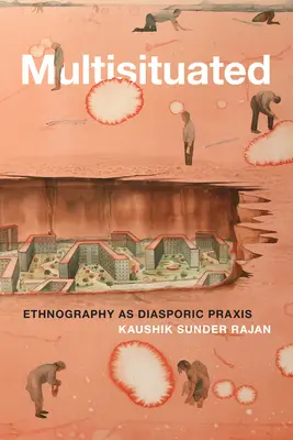 Multiszituált: Etnográfia mint diaszpórikus gyakorlat - Multisituated: Ethnography as Diasporic Praxis