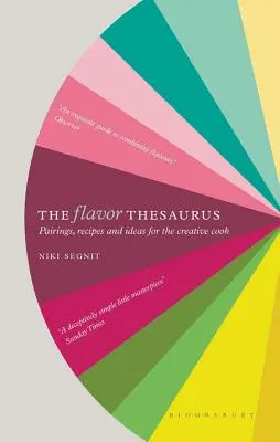 Az ízek szinonimaszótára: Párosítások, receptek és ötletek gyűjteménye a kreatív szakácsok számára - The Flavor Thesaurus: A Compendium of Pairings, Recipes and Ideas for the Creative Cook