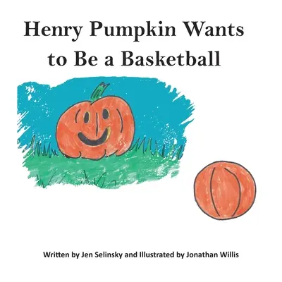 Henry Töki kosárlabda akar lenni - Henry Pumpkin Wants to Be A Basketball