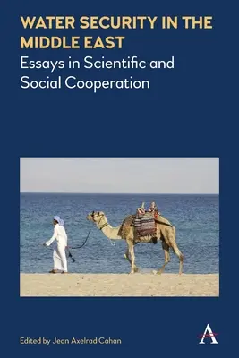 Vízbiztonság a Közel-Keleten: Esszék a tudományos és társadalmi együttműködésről - Water Security in the Middle East: Essays in Scientific and Social Cooperation