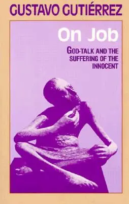 On Job: Isten-beszéd és az ártatlanok szenvedése - On Job: God-Talk and the Suffering of the Innocent