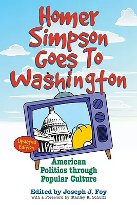 Homer Simpson megy Washingtonba: Amerikai politika a populáris kultúrán keresztül - Homer Simpson Goes to Washington: American Politics Through Popular Culture