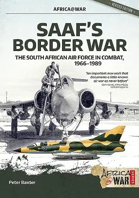 Saaf határháborúja: A dél-afrikai légierő a harcban 1966-1989 - Saaf's Border War: The South African Air Force in Combat 1966-1989