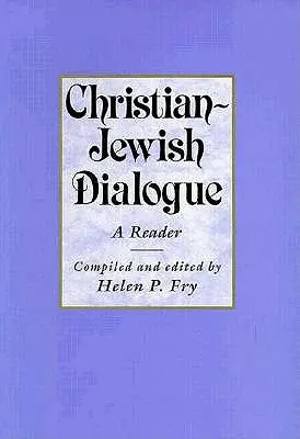 Keresztény-zsidó párbeszéd: A Reader - Christian-Jewish Dialogue: A Reader