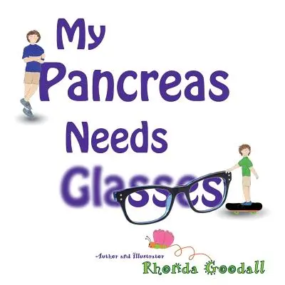 A hasnyálmirigyemnek szemüvegre van szüksége - My Pancreas Needs Glasses